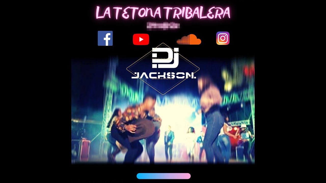 HUAPANGOS TRIBAL   LA TETONA CONJUNTO GOLPE   TRIBAL EDIT DJ JACKSON