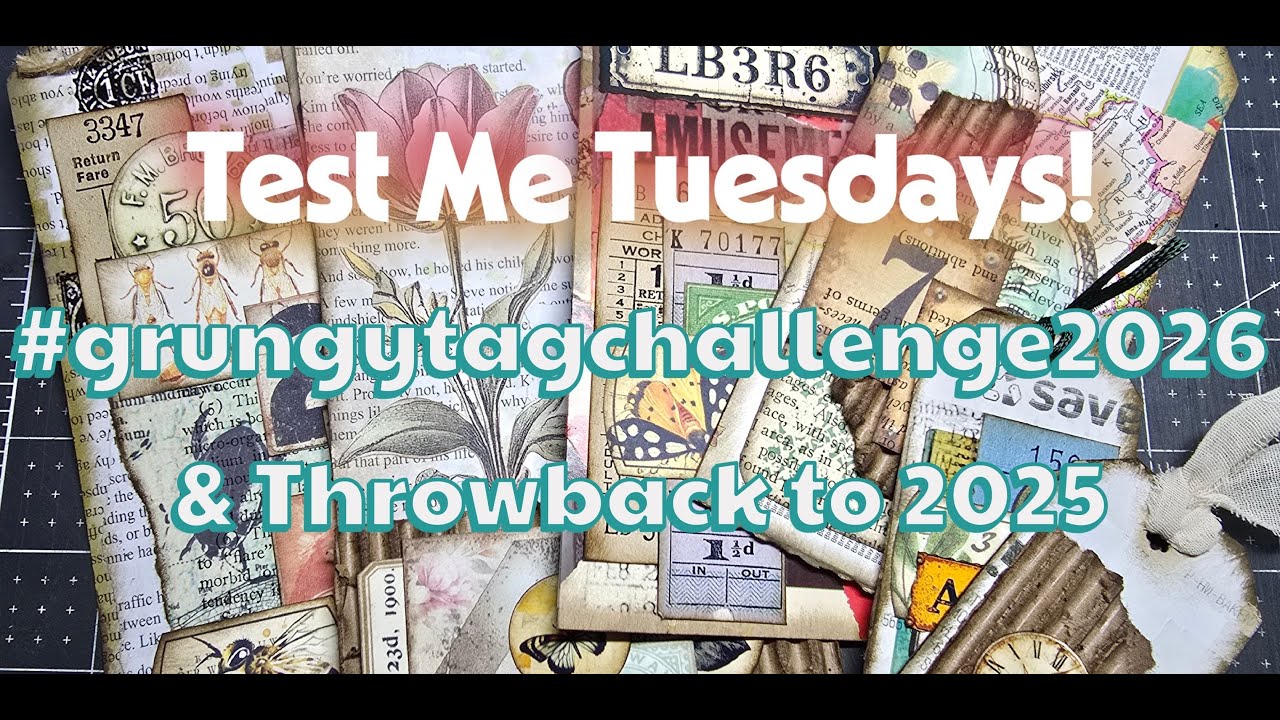 Test Me Tuesdays! #grungytagchallenge2026 Two for the price of one! 2026 & 2025 Prompts