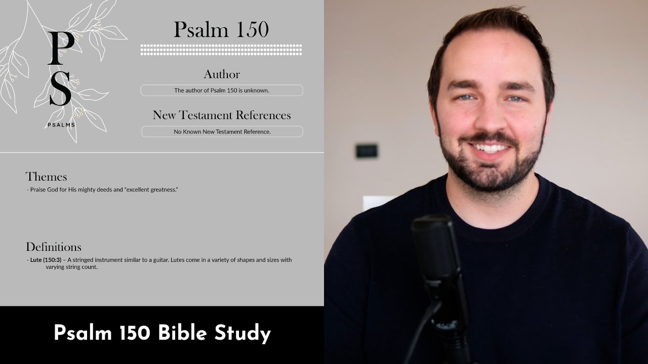 Psalm 150 Summary: 5 Minute Bible Study