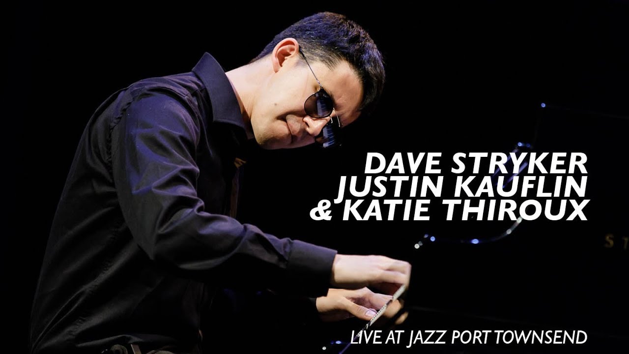 Dave Stryker, Justin Kauflin & Katie Thiroux | Live At Jazz Port Townsend
