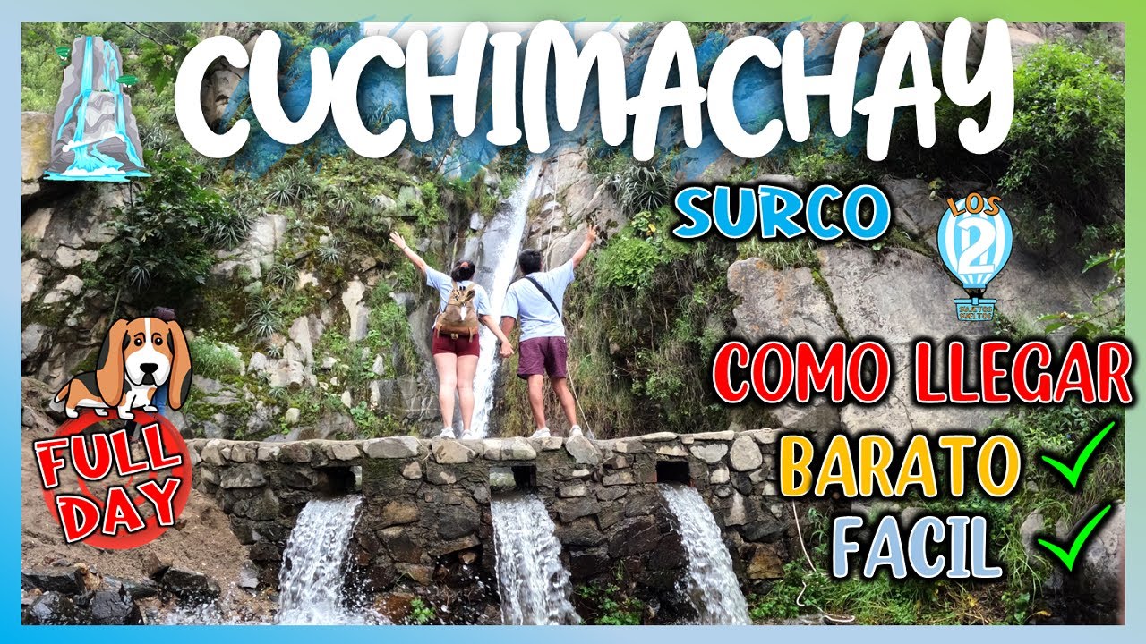 CATARATA CUCHIMACHAY - CÓMO LLEGAR FÁCIL Y SIN GUÍA ★ FULL DAY 👌