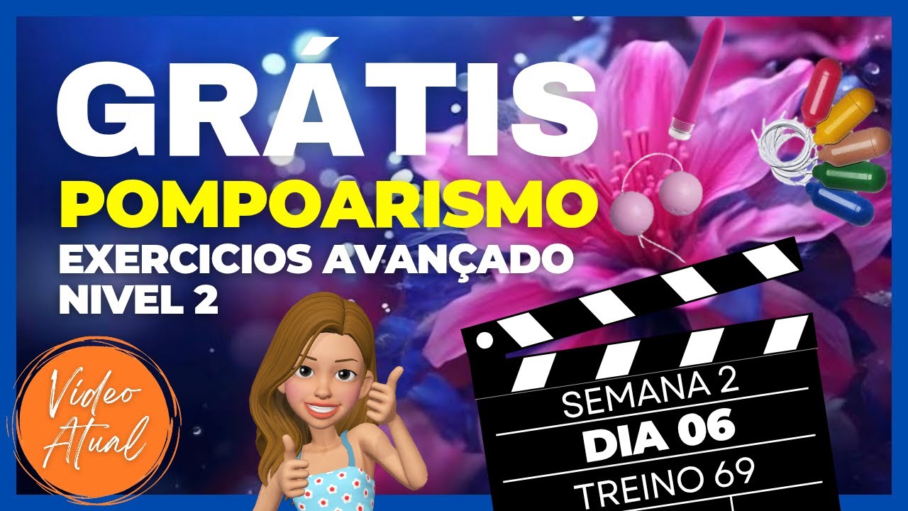 S10 D6 Exercício 69 - Pompoarismo Avançado Nível 2