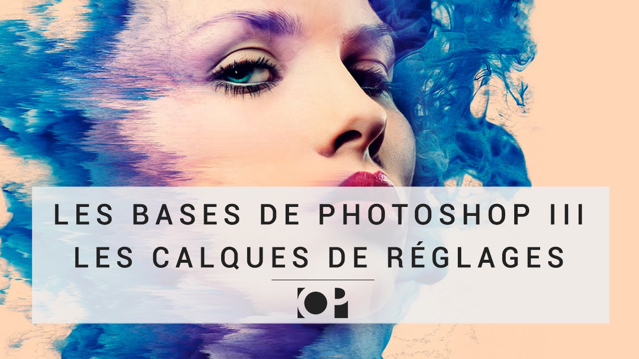 Tuto Photoshop 3 - Les calques de reglages