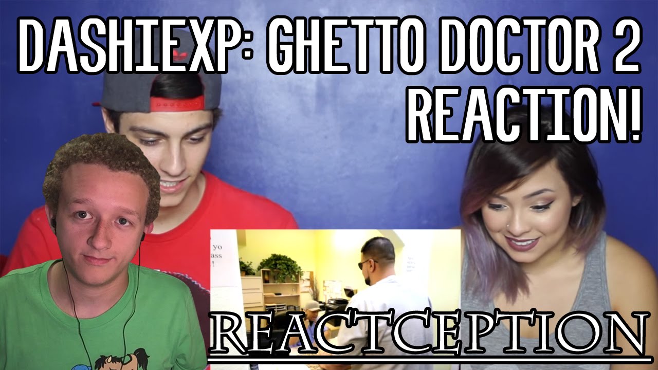 DashieXP: Ghetto Doctor 2 Reaction! | CraZCouple REACTION