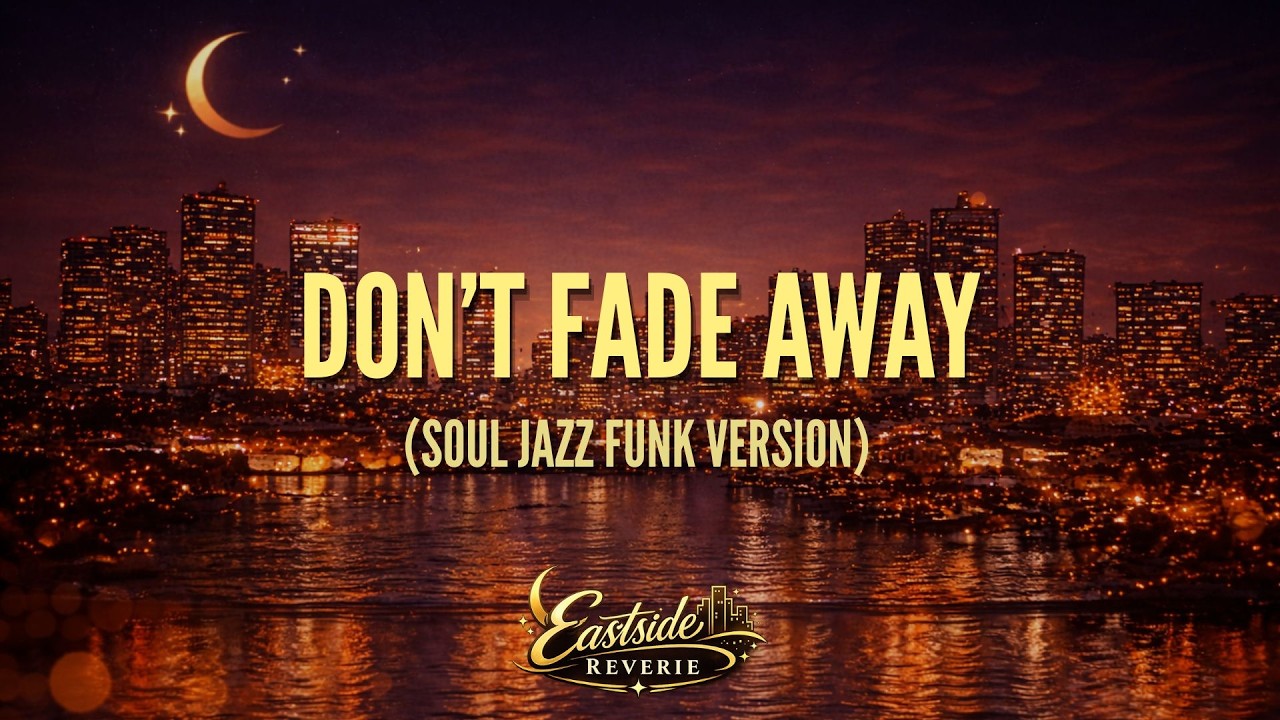 EastSide Reverie - Don't Fade Away (Soul Jazz Funk Cover Version)