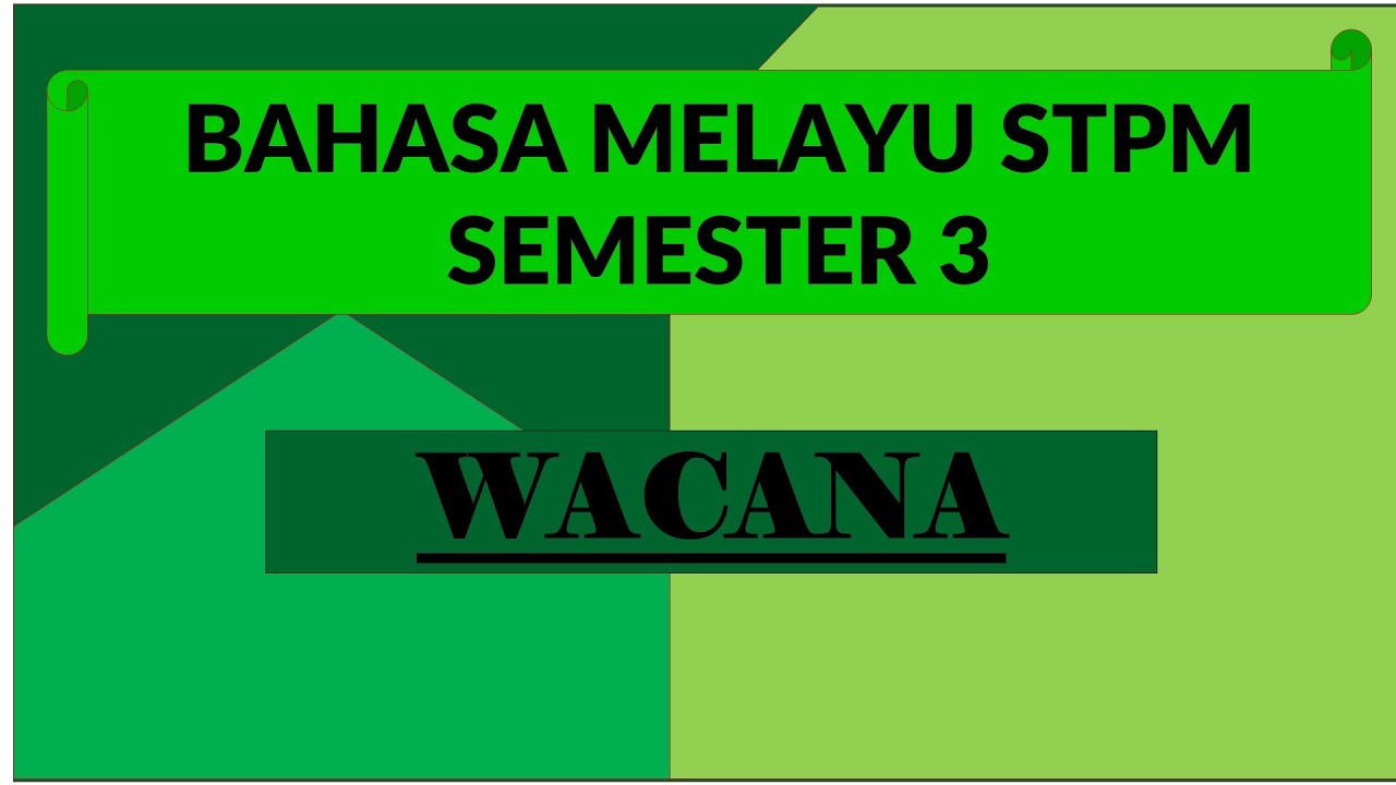 BAHASA MELAYU STPM SEMESTER 3 : WACANA