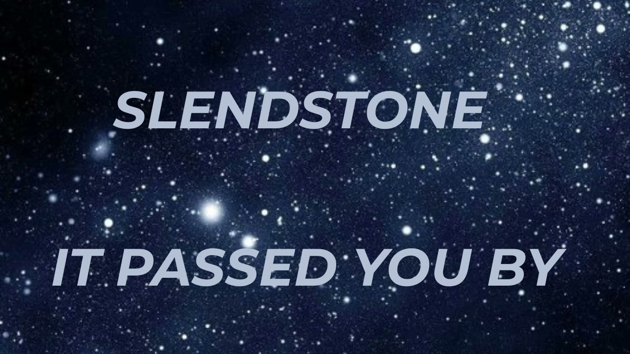 Slendstone - It Passed You By (Defeated Circles song)