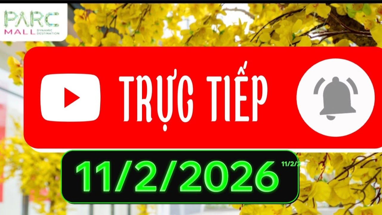 11/2/2026 Phát trực tiếp tại sân khấu PARC MALL