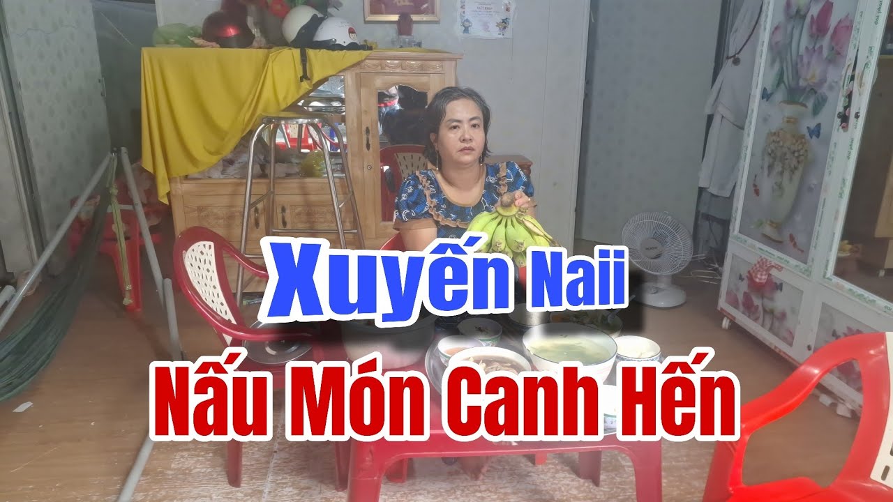 Xuyến Naii nấu món canh Hến lạ lắm #phạmmongag #xuyennaii #ngoạiLan 
