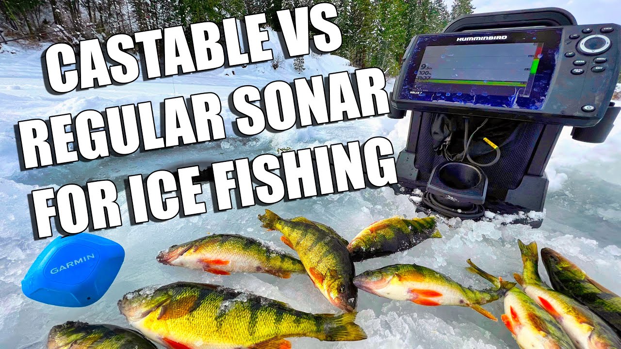 Castable vs Regular Sonar for Ice Fishing Panfish