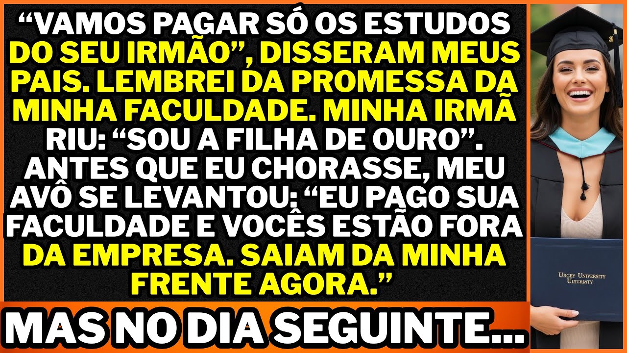 “Vamos pagar só os estudos do seu irmão, disseram até que meu avô interveio e...