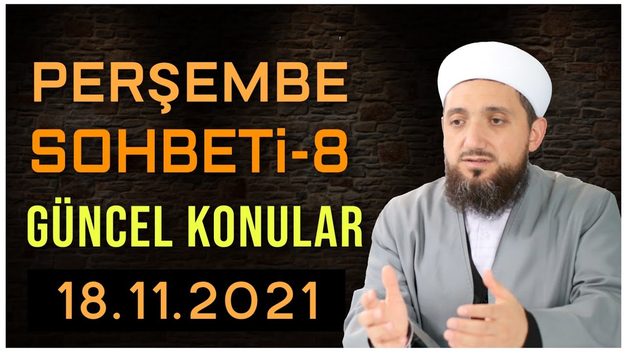 Perşembe Sohbeti-8 | Güncel Konular! | 18.11.2021