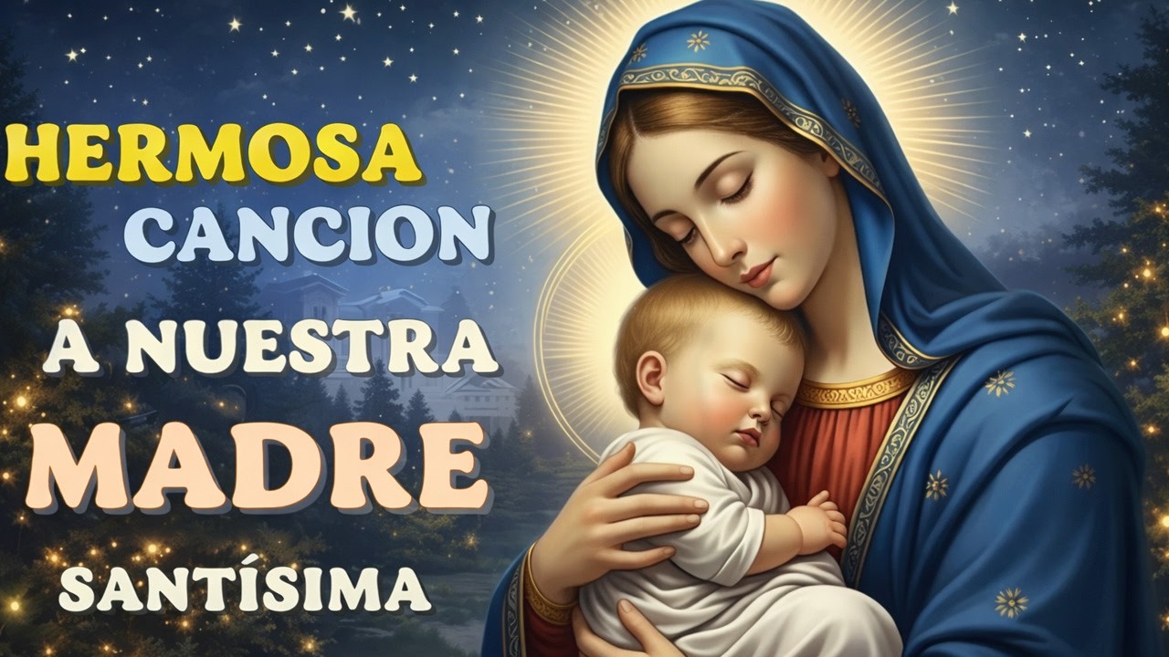 INTENTA ESCUCHAR ESTA CANCIÓN SIN LLORAR __ LA CANCIÓN DE LA VIRGEN MARIA MAS HERMOSA DEL MUNDO 2026