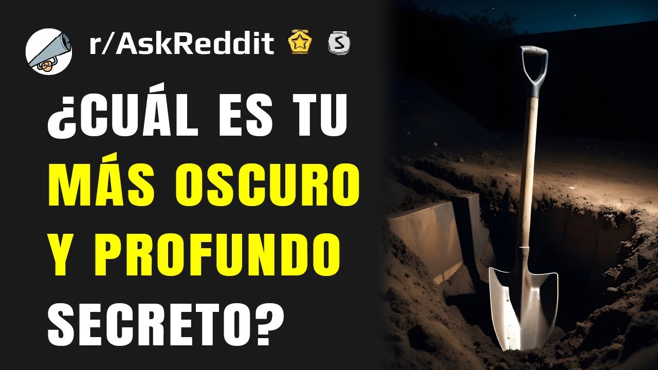 &iquest;Cu&aacute;l es tu m&aacute;s oscuro y profundo secreto?