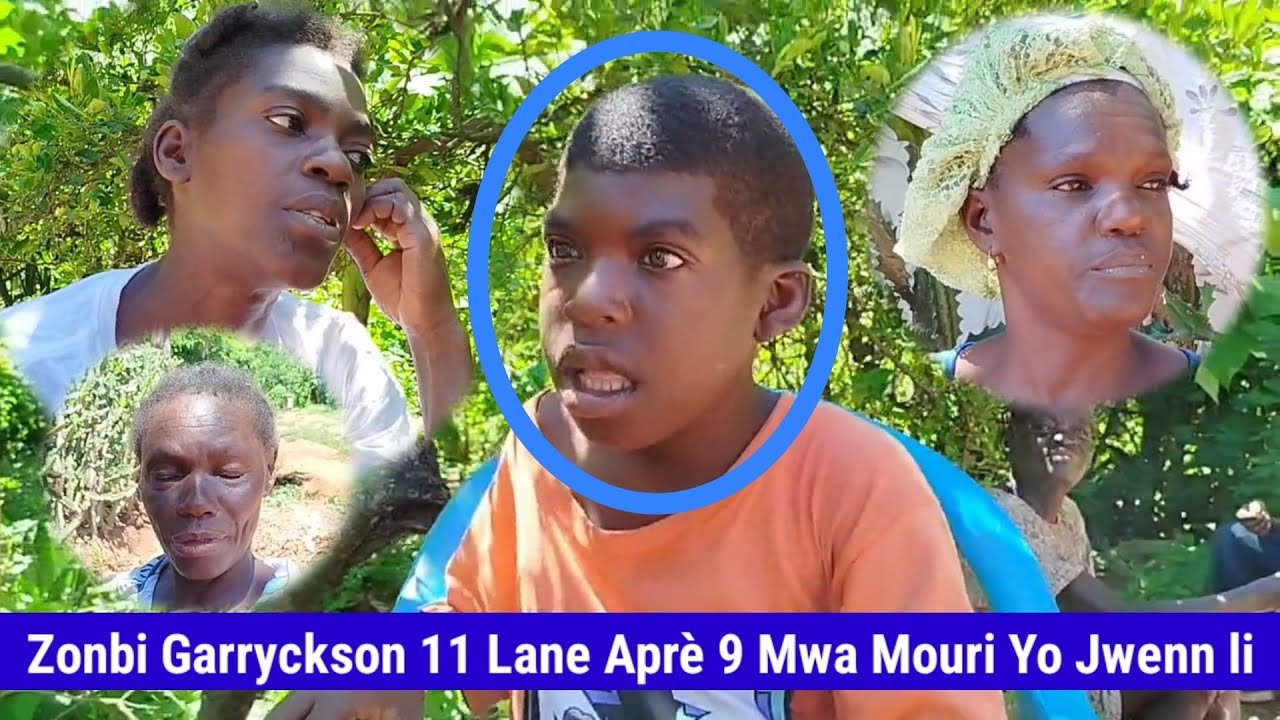 Video Zonbi Garryckson 11 Lane Aprè 9 Mwa Mouri Epi Antere Yo Jwenn Li Tou Vivan - Manmanl Pale