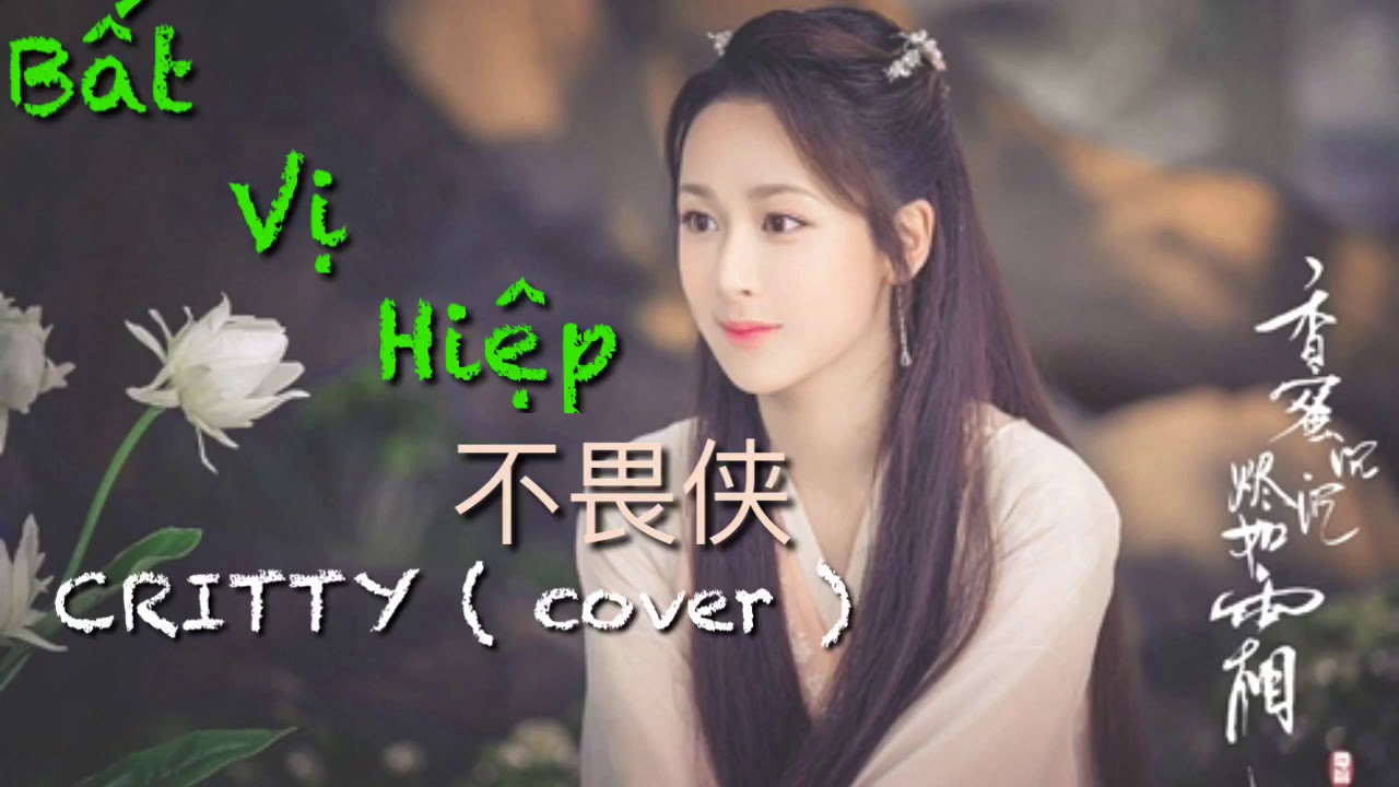 (🎵vietsub) Bất vị Hiệp - CRITTY cover /不畏侠 _ Douyin/TIKTOK