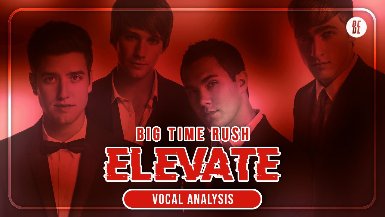 Big Time Rush - Elevate [Vocal Analysis]