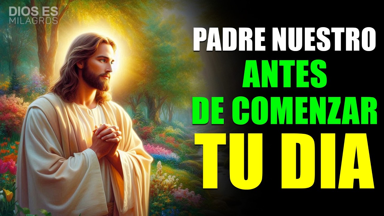 Oración de la Mañana | Padre Nuestro para Comenzar el Día con Dios
