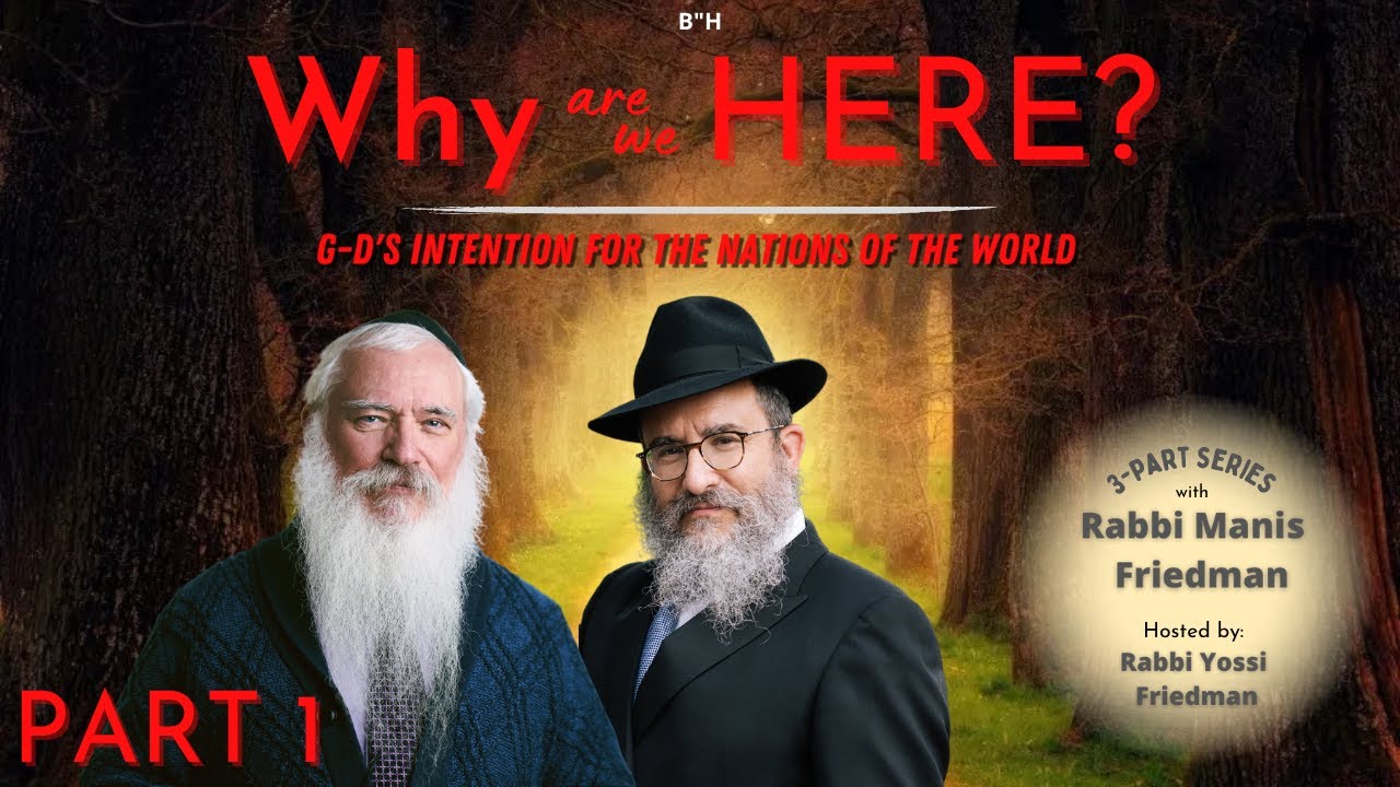 Why are We Here? | Part 1: Does G-d Only Care About Jews?