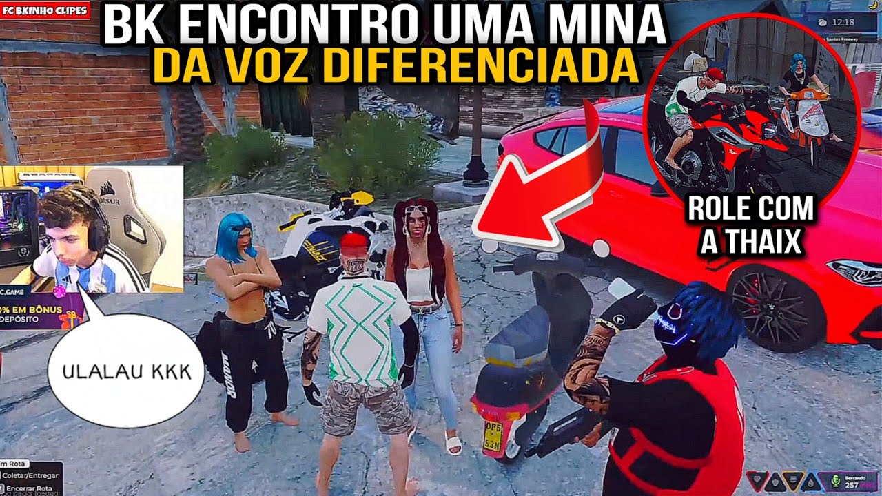 BK ENCONTRO A MINA QUE ELE ARRASTO NAS ANTIGA | VOZ DIFERENCIADA + ROLE COM A THAIX
