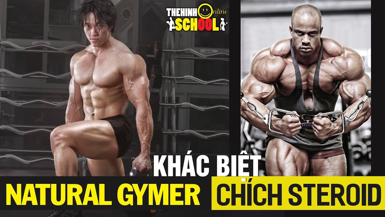 Khác biệt Natural gymer và tập tạ chích Steroid cho bự cơ