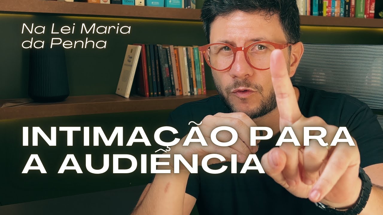 O que você PRECISA saber na audiência criminal na Lei Maria da Penha: PRINCIPAIS DÚVIDAS!