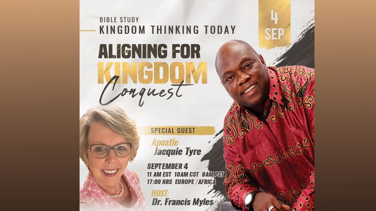 Kingdom Thinking Today | Aligning for Kingdom Conquest w/Apostle Jacquie Tyre