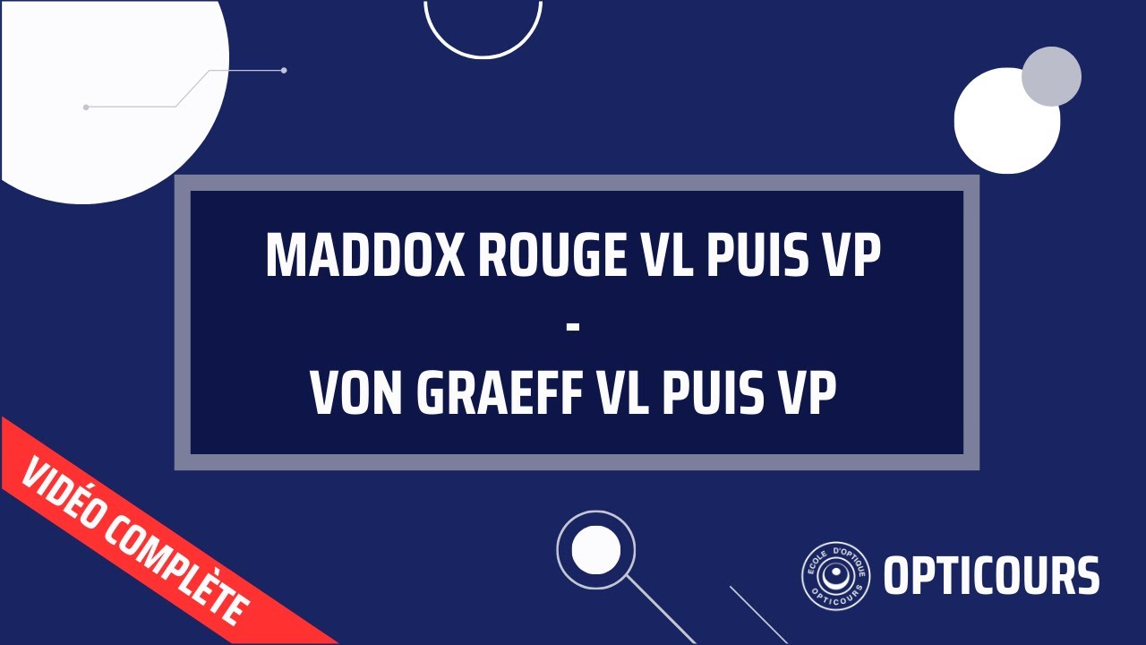 Les phories dissociées Maddox rouge VL / VP, Von Graeff VL / VP  - Analyse de la Vision -  BTS OL
