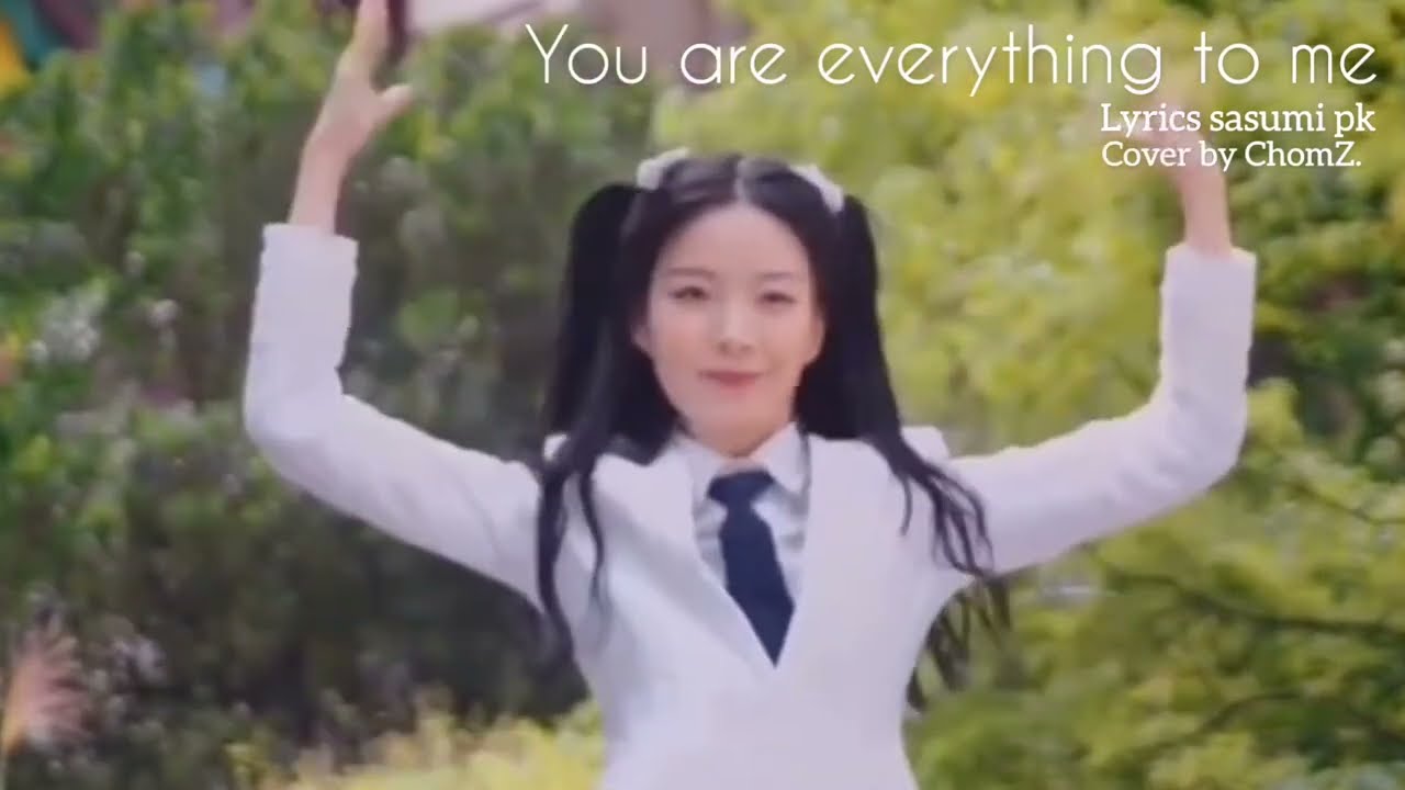 [THAI VER]You Are Everything to Me💕CHUANG2020 Theme Song (Lyrics by sasumi pk)