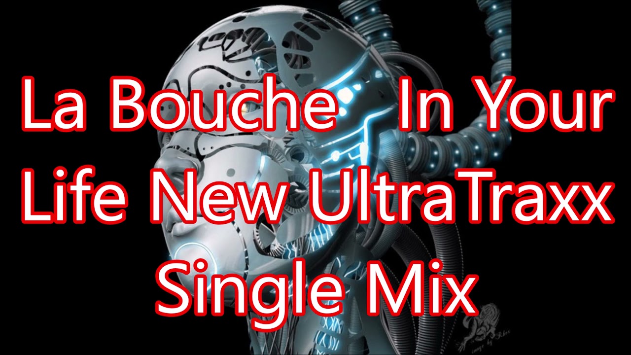 La Bouche   In Your Life New UltraTraxx Single Mix@MasterHits