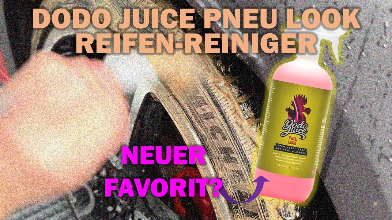 MEIN REIFEN-REINIGER FAVORIT: Dodo Juice Pneu Look - sag dem Reifen-Schmodder den Kampf an!
