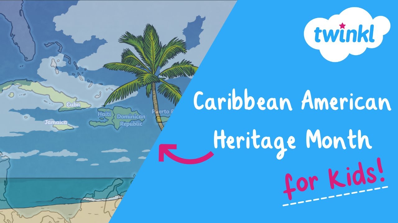 Caribbean American Heritage Month for Kids | June Events | Twinkl USA