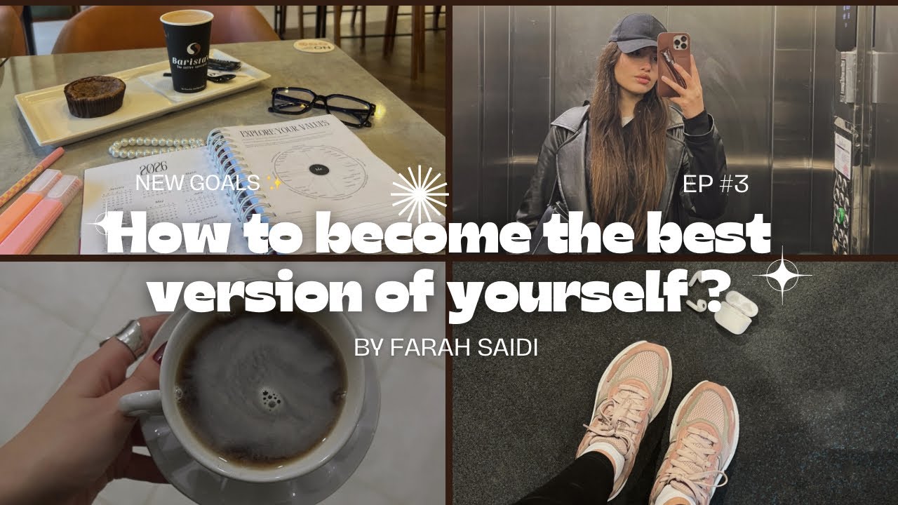 Episode 3| How to become the best version of yourself 🎀✨_ كيف تصبح افضل نسخة من نفسك