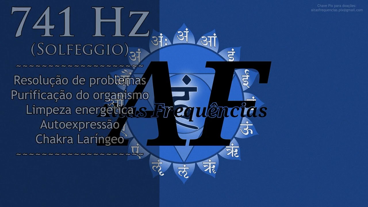 741 Hz: Resolu&ccedil;&atilde;o de Problemas, Purifica&ccedil;&atilde;o do Organismo, Chakra Lar&iacute;ngeo | Canal: Altas Frequ&ecirc;ncias