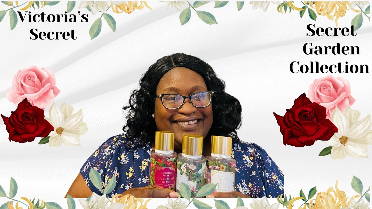 Victoria’s Secret, Secret Garden Collection Review + a few others 🌺🌼🌹🌸💐😊💕!!!