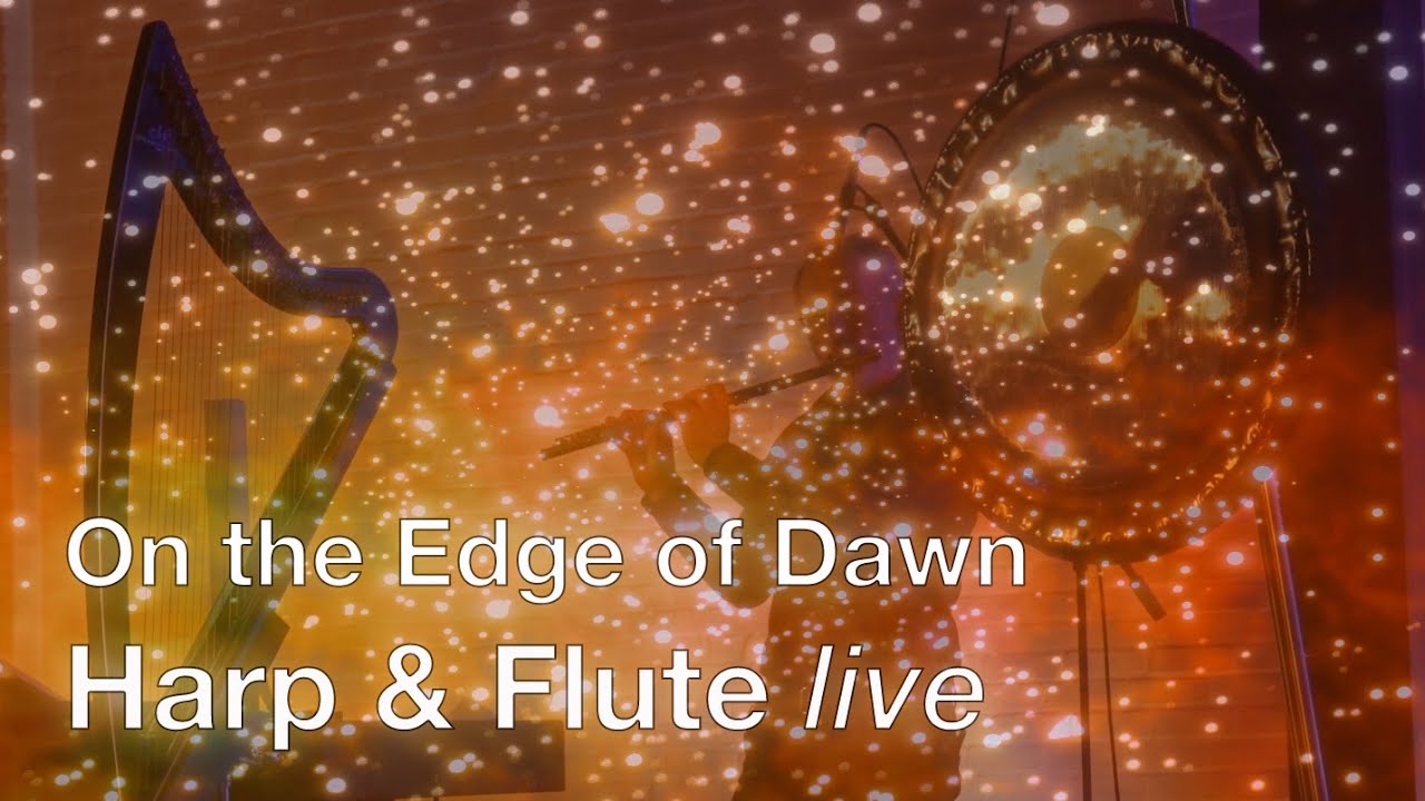 Harp, Flute & Gong – On the Edge of Dawn (Live Recording)
