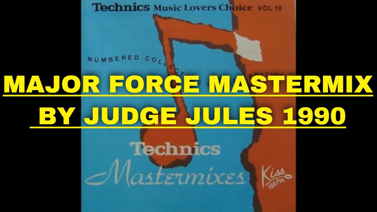 Technics Kiss FM MAJOR FORCE MASTERMIX by JUDGE JULES 1990 MIXMAG