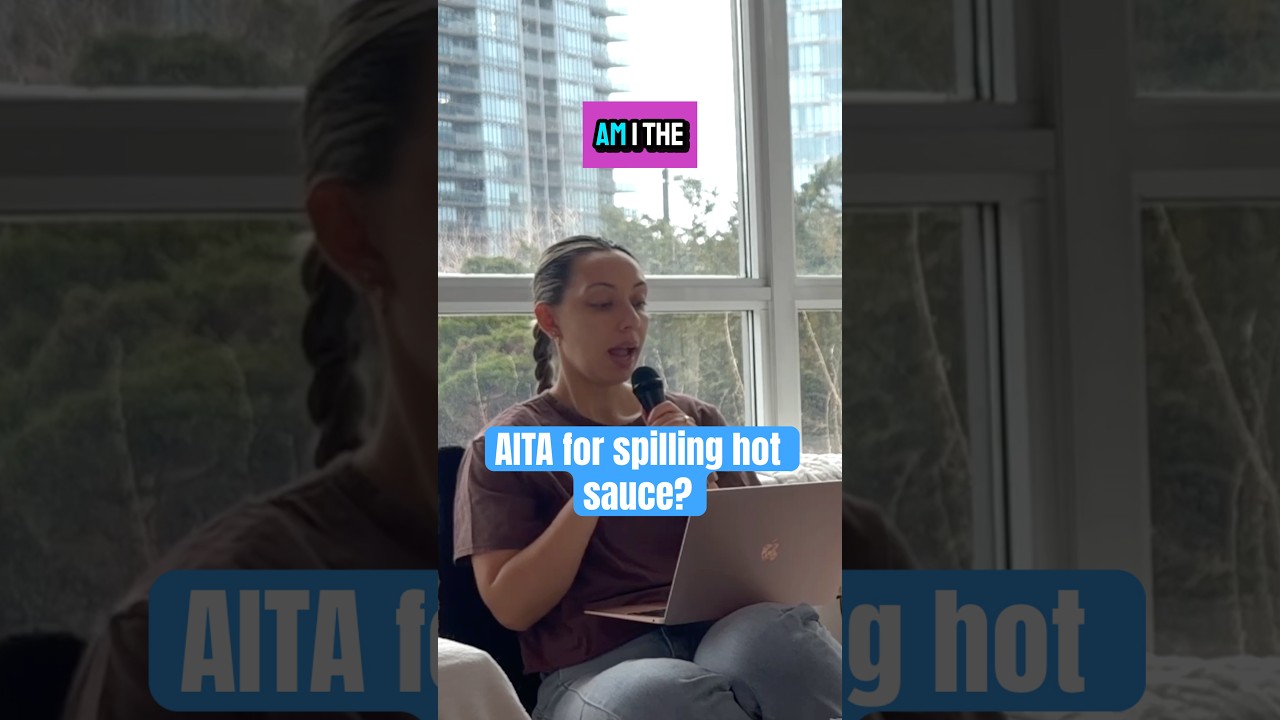 AITA for spilling hot sauce? 
