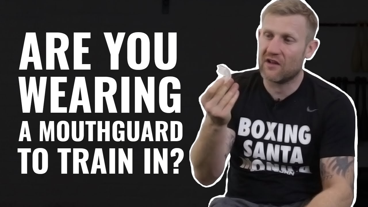 Are you wearing a mouthguard to train in?