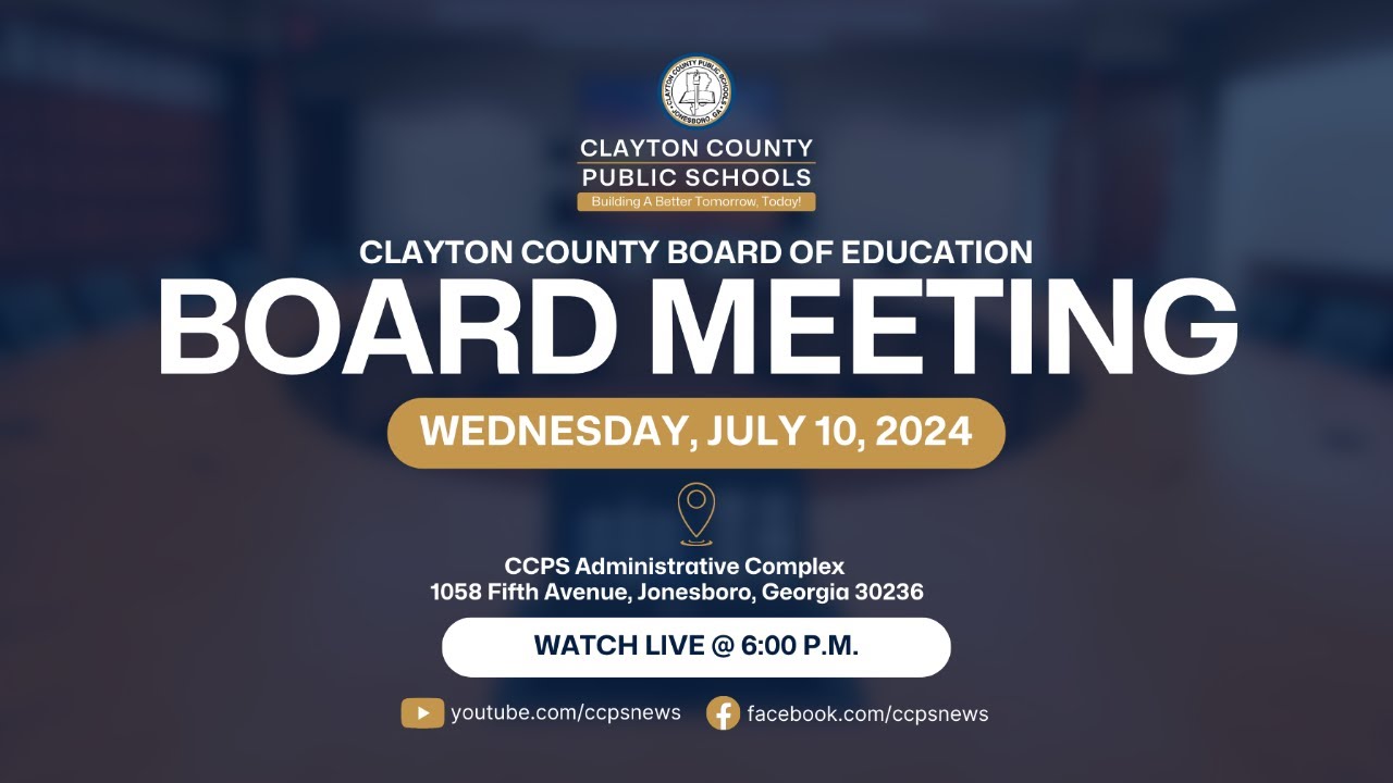 Clayton County Board of Education Board Meeting | July 10, 2024
