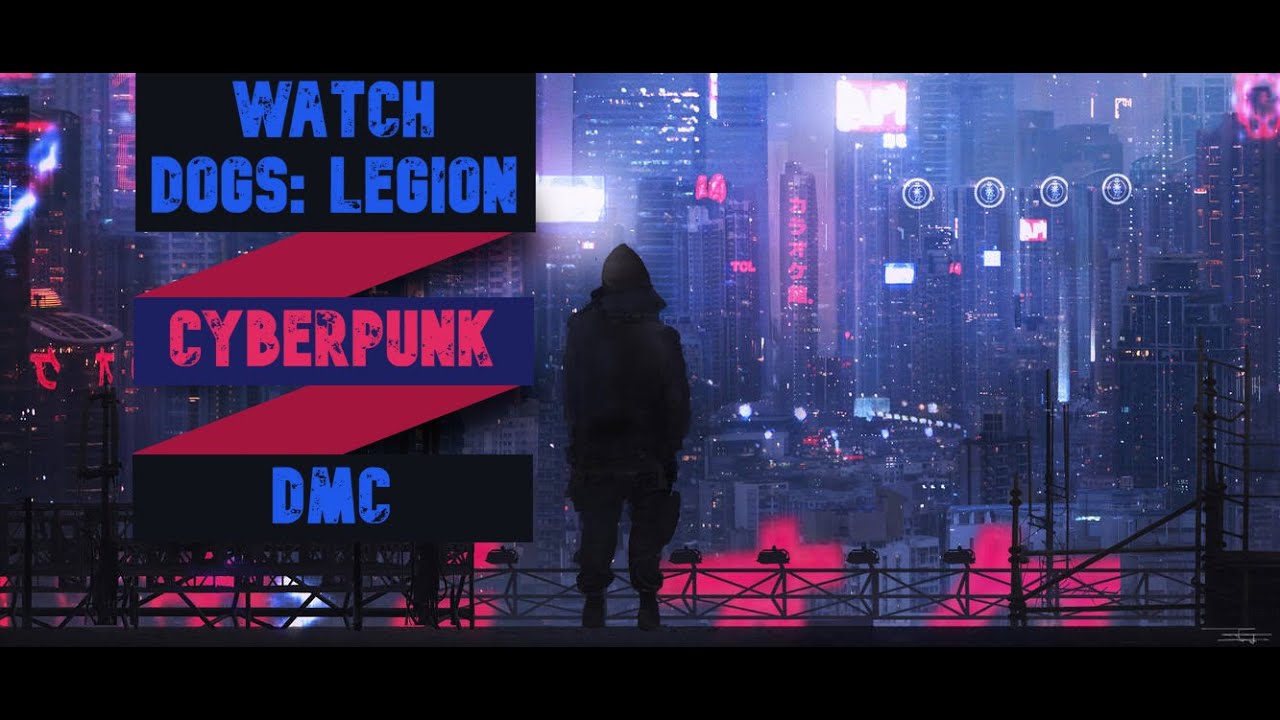 Cyberpunk 2077, DMC and Watch Dogs 3: Legion  [ 2021 mix GMV ] - Rumors