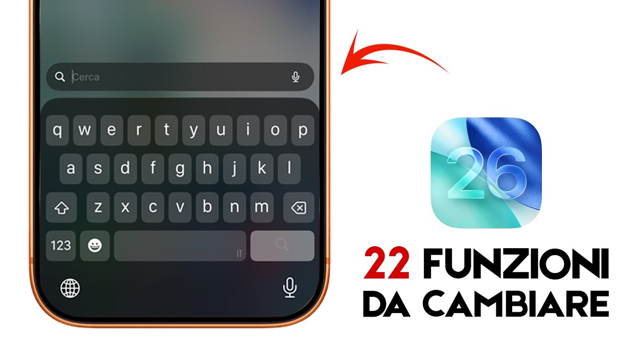 IOS 26 - 22 FUNZIONI DA CONOSCERE E CAMBIARE