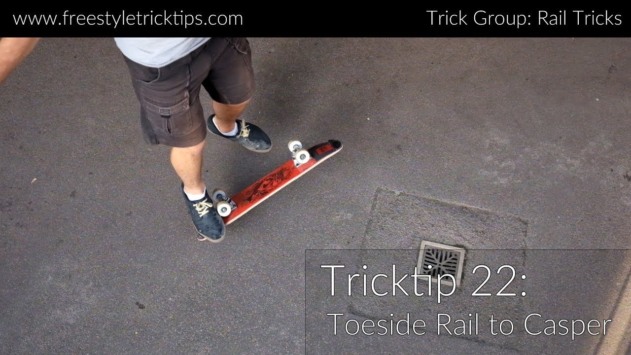 Freestyle Tricktip 22: Toeside Rail to Casper