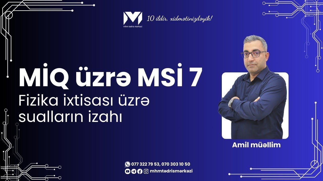 MİQ üzrə MSİ 7 | Fizika suallarının izahı | Amil müəllim