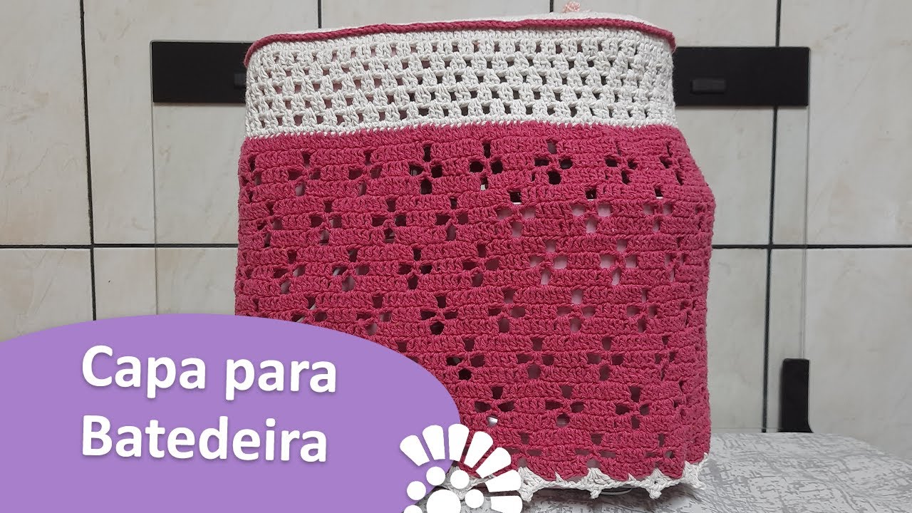 Capa para Batedeira Planetária de Crochê - Passo a Passo