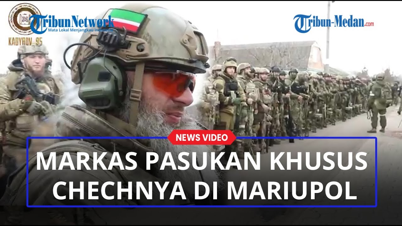 BEGINI Kondisi Markas Pasukan Chechnya ditengah Hancurnya Kota Mariupol