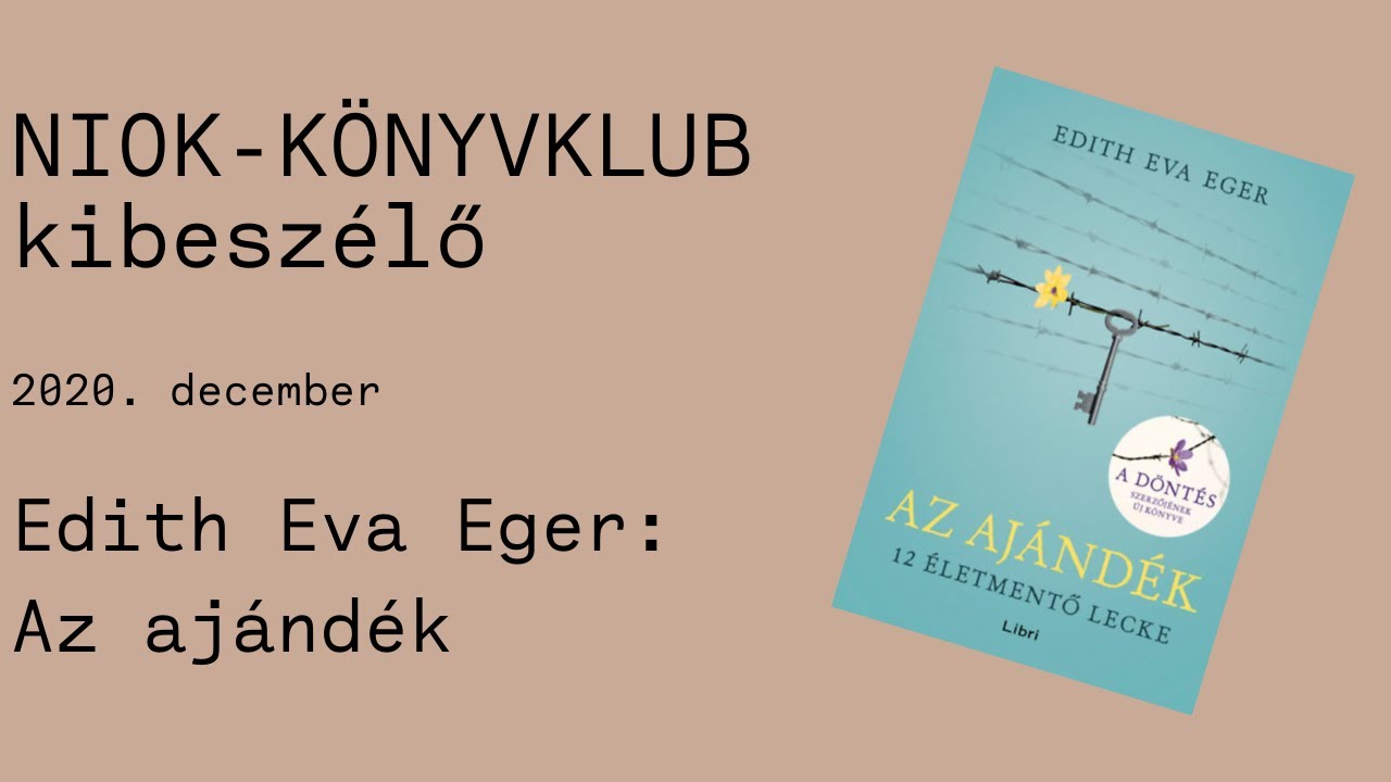 Edith Eva Eger: Az ajándék | SZABADOS ÁGI | NIOK-KÖNYVKLUB kibeszélő (28. rész)