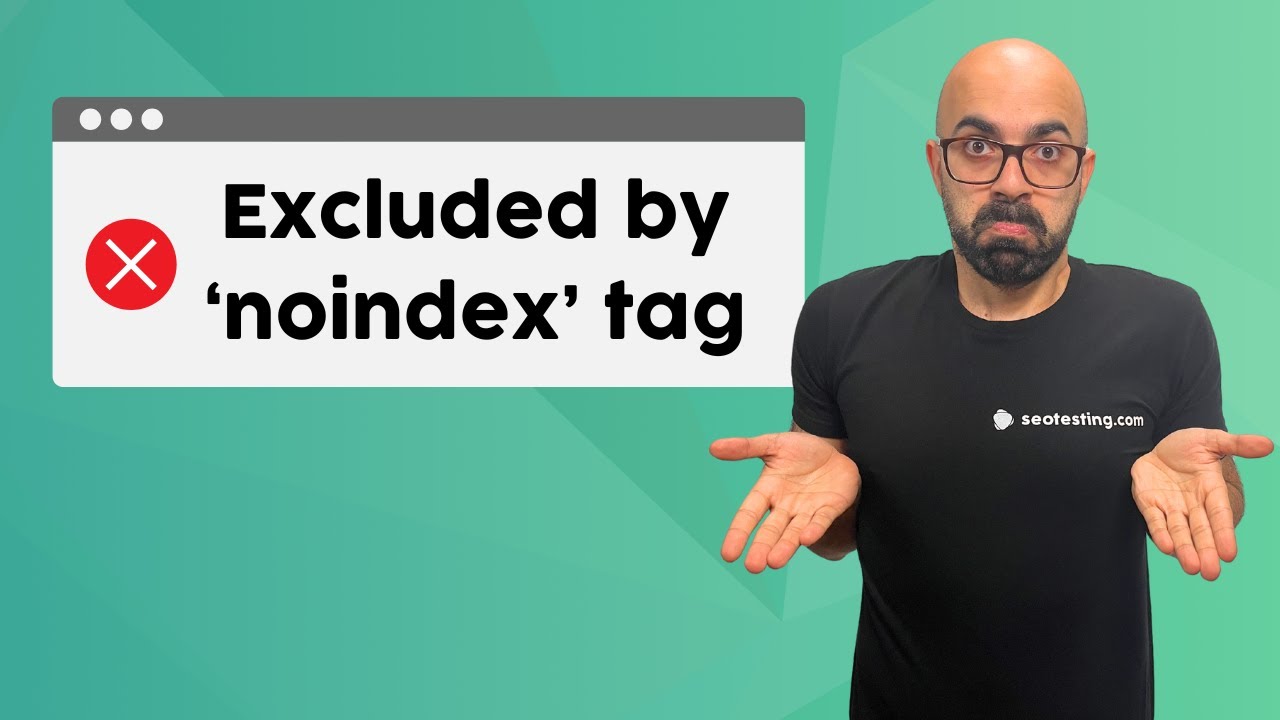 How to fix Excluded by Noindex tag error in GSC