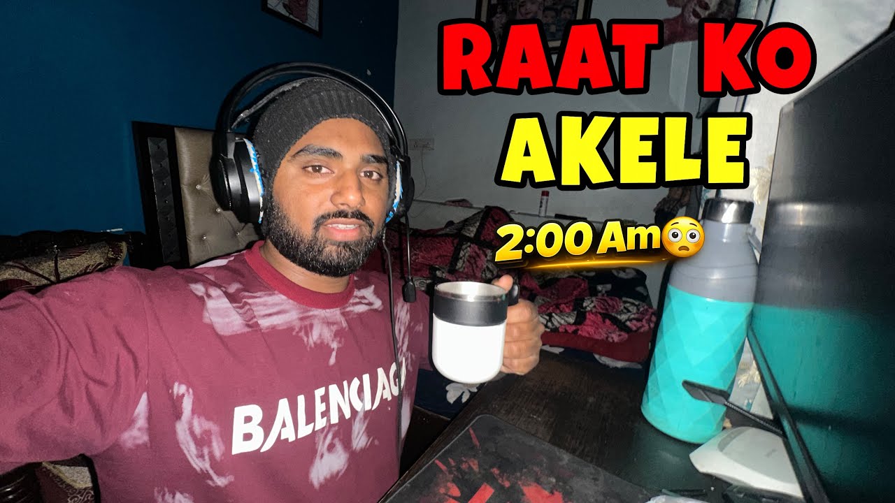 Raat Ko AKELE | 2 Am Awake 😅