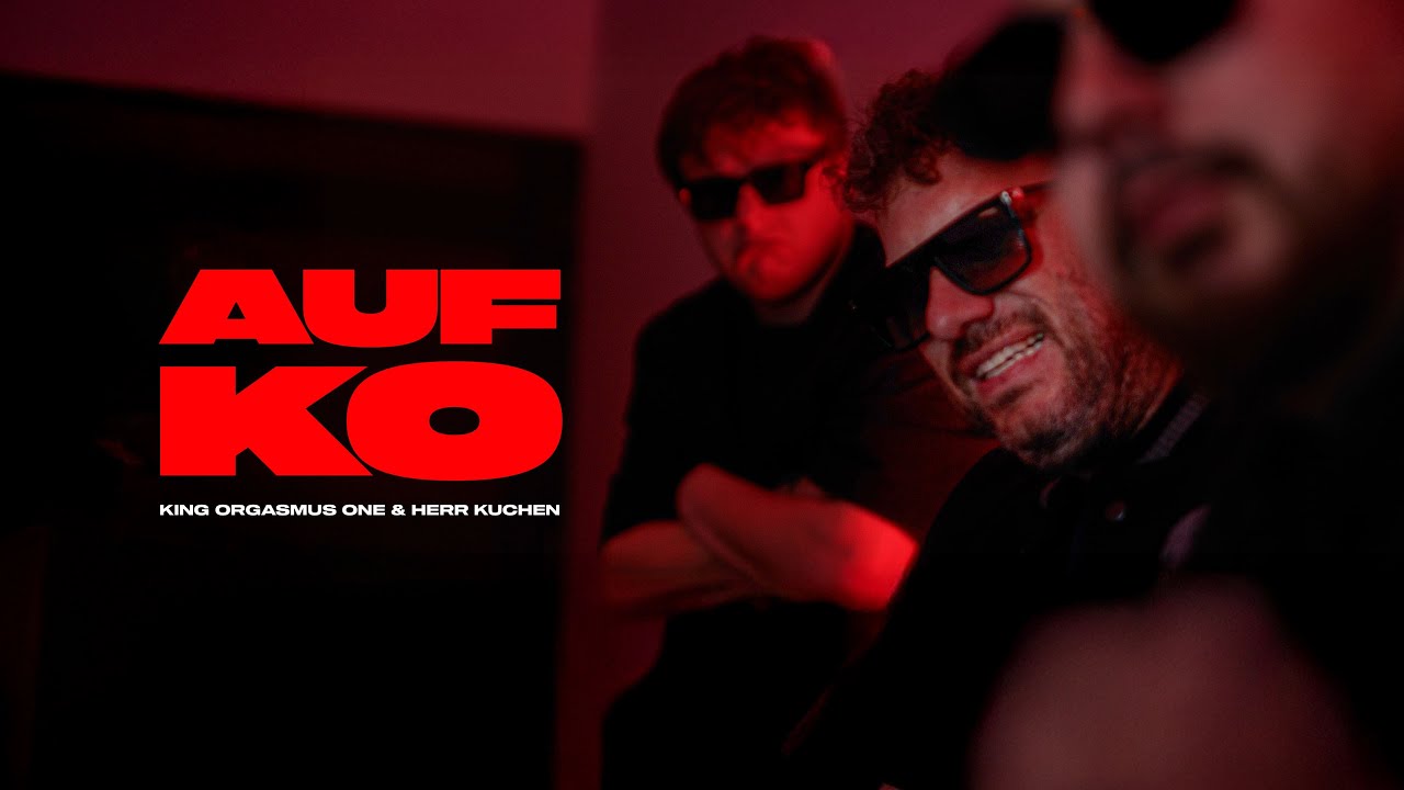 KING ORGASMUS ONE & HERR KUCHEN - AUF KO (Official Video)